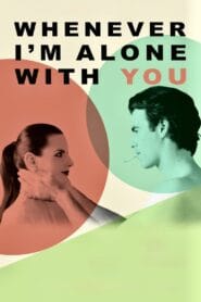 Whenever I’m Alone with You